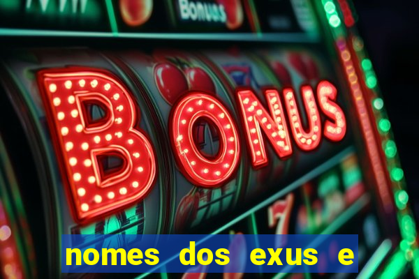 nomes dos exus e seus significados